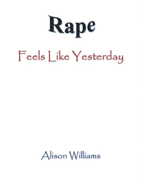 Alison Williams - Rape: Feels Like Yesterday, E-bok