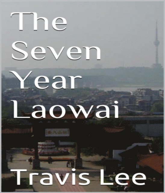 Seven Year Laowai
