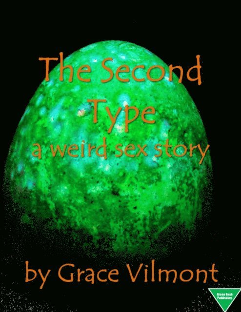 Grace Vilmont - Second Type: A Weird Sex Story, E-bok