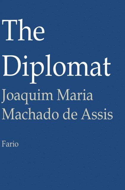Joaquim Maria Machado de Assis - Diplomat, E-bok