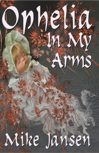 Mike Jansen - Ophelia In My Arms, E-bok