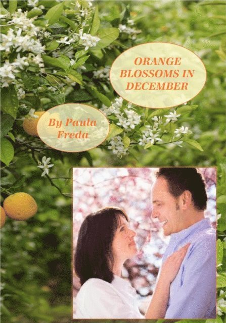 Paula Freda - Orange Blossoms in December, E-bok