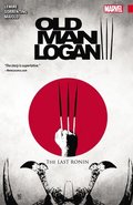 Wolverine: Old Man Logan Vol. 3: The Last Ronin