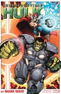 Indestructible Hulk By Mark Waid: The Complete Collection