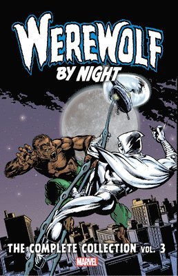 Doug Moench, Bill Mantlo, Marv Wolfman - Werewolf by Night: The Complete Collection vol. 3, Häftad