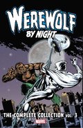 Werewolf By Night: The Complete Collection Vol. 3