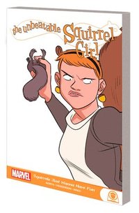 The Unbeatable Squirrel Girl: Squirrels Just Want To Have Fun