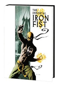 Immortal Iron Fist & The Immortal Weapons Omnibus