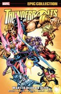 Thunderbolts Epic Collection: Wanted Dead Or Alive