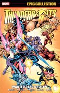 Thunderbolts Epic Collection: Wanted Dead Or Alive