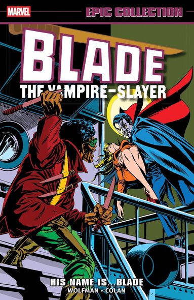 Marv Wolfman, Chris Claremont, Steve Gerber - Blade Epic Collection: His Name Is...Blade, Häftad