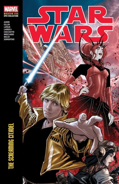 Jason Aaron, Kieron Gillen, Dash Aaron - Star Wars Modern Era Epic Collection: The Screaming Citadel, Häftad