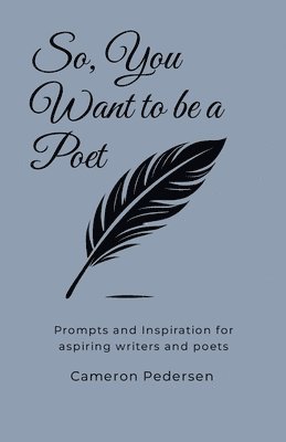 Cameron Pedersen - So you want to be a poet, Häftad. Tillgänglighet: Lägg i varukorg