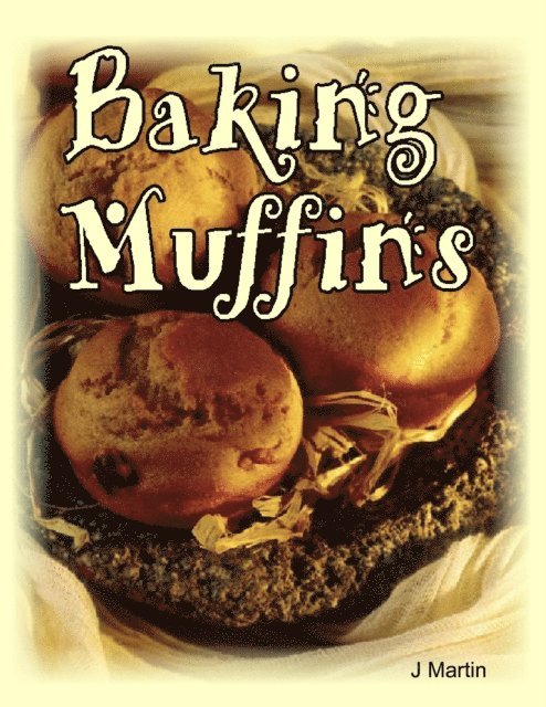 J Martin - Baking Muffins, E-bok