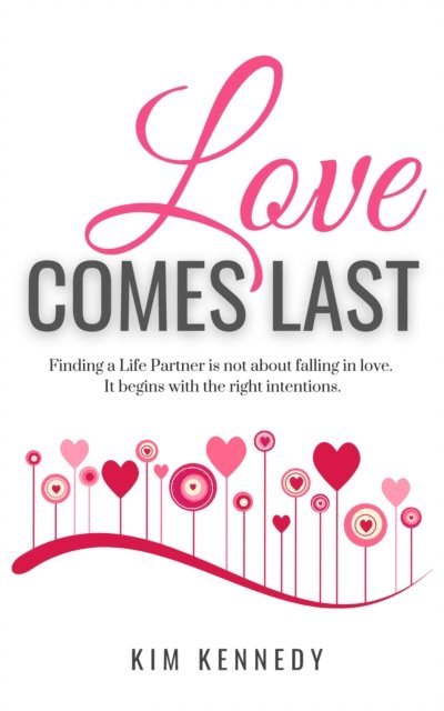 Kim Kennedy - Love Comes Last, E-bok