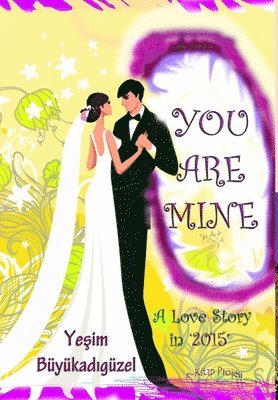 Yesim Buyukadiguzel - You are mine '2015', Inbunden