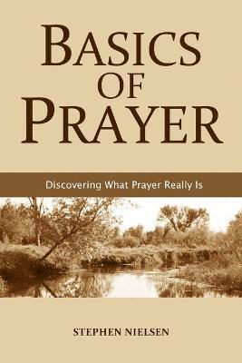 Stephen Nielsen - Basics of Prayer, Häftad. Tillgänglighet: Tillfälligt slut
