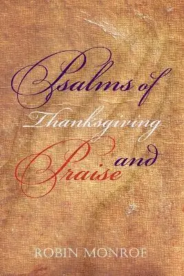 Robin Monroe - Psalms of Thanksgiving and Praise, Häftad. Tillgänglighet: Tillfälligt slut