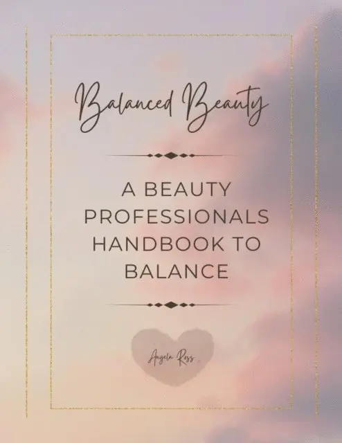 Angela Ross - Balanced Beauty: A Beauty Professionals Handbook to Balance, E-bok. Tillgänglighet: Lägg i varukorg