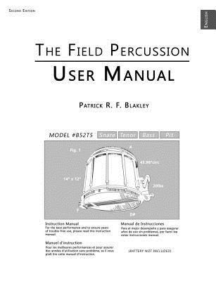 Patrick R. F. Blakley - Field Percussion User Manual, Häftad