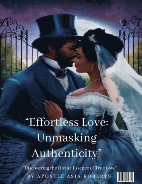 Apostle Asia Roberts - &quote;Effortless Love: Unmasking Authenticity&quote;, E-bok. Tillgänglighet: Lägg i varukorg