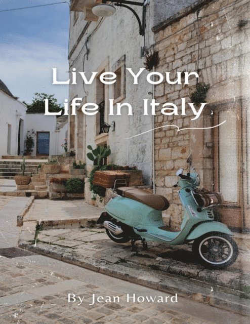 Jean Howard - Live Your Life In Italy, E-bok
