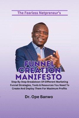 Ope Banwo - Funnel Creation Manifesto, Häftad. Tillgänglighet: Tillfälligt slut
