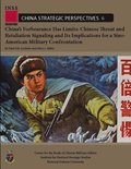 China's Forbearance Has Limits: Chinese Threat and Retaliation Signaling and Its Implications for a Sino-American Military Confrontation