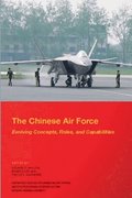 The Chinese Air Force: Evolving Concepts, Roles, and Capabilities