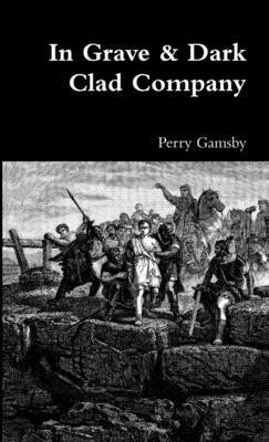 Perry Gamsby - In Grave & Dark Clad Company, Häftad