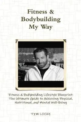 Tim Locke - Fitness & Bodybuilding My Way, Häftad. Tillgänglighet: Lägg i varukorg