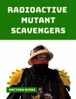 Radioactive Mutant Scavengers