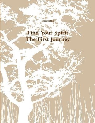 Samantha Scott - Find Your Spirit - The First Journey, Häftad. Tillgänglighet: Lägg i varukorg