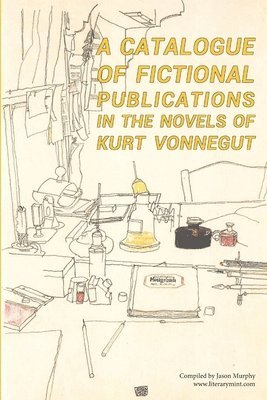 Jason Murphy - Catalogue of Fictional Publications in the Novels of Kurt Vonnegut, Häftad