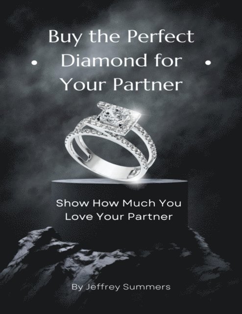 Jeffrey Summers - Buy the Perfect Diamond for Your Partner, E-bok