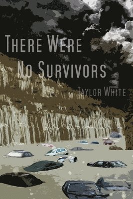 Taylor White - There Were No Survivors, Häftad