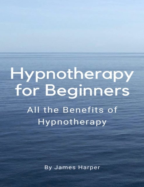James Harper - Hypnotherapy for Beginners, E-bok