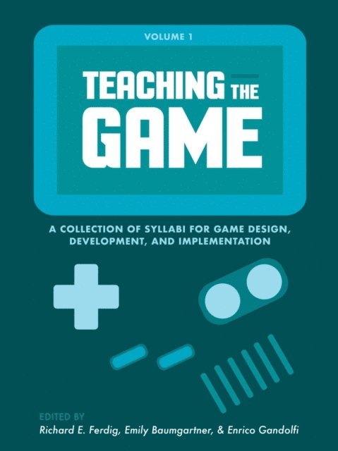Enrico Gandolfi, Emily Baumgartner, Richard E. Ferdig - Teaching the Game, E-bok