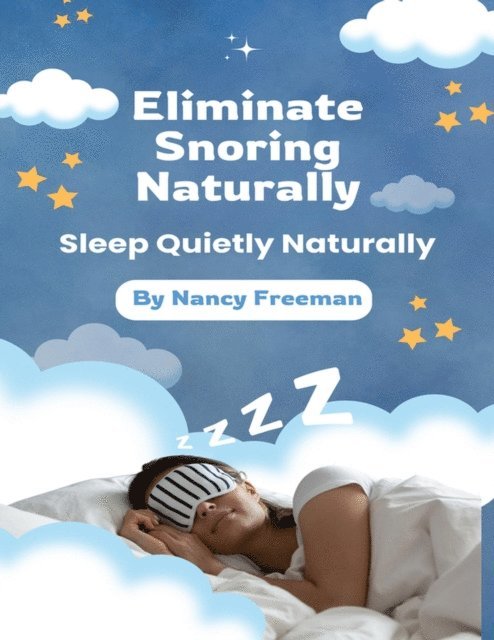 Nancy Freeman - Eliminate Snoring Naturally, E-bok