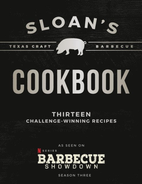Sloan's Texas Craft Barbecue Cookbook