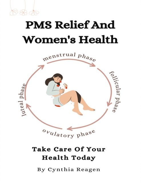 Cynthia Reagen - PMS Relief And Women's Health, E-bok. Tillgänglighet: Lägg i varukorg