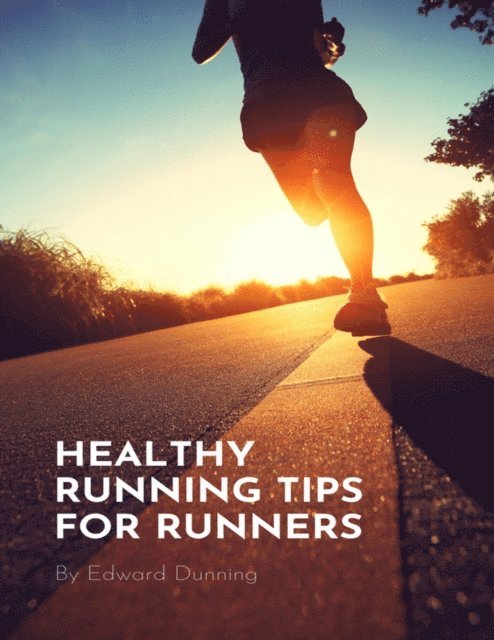 Healthy Running Tips For Runners