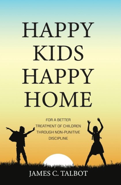 James C. Talbot, Brian Talbot - Happy Kids Happy Home, E-bok