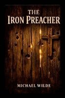 Michael Wilde - Iron Preacher, Häftad. Tillgänglighet: Lägg i varukorg