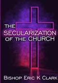 The Secularization Of The Church