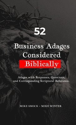 Mike Smock, Mike Winter - 52 Business Adages Considered Biblically, Häftad. Tillgänglighet: Lägg i varukorg