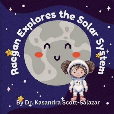 Kasandra Scott-Salazar - Raegan Explores the Solar System, Häftad. Tillgänglighet: Lägg i varukorg