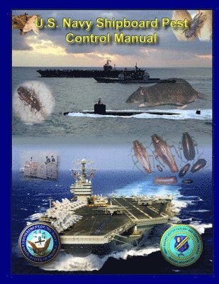 U.S. Navy - U.S. Navy Shipboard Pest Control Manual, Häftad