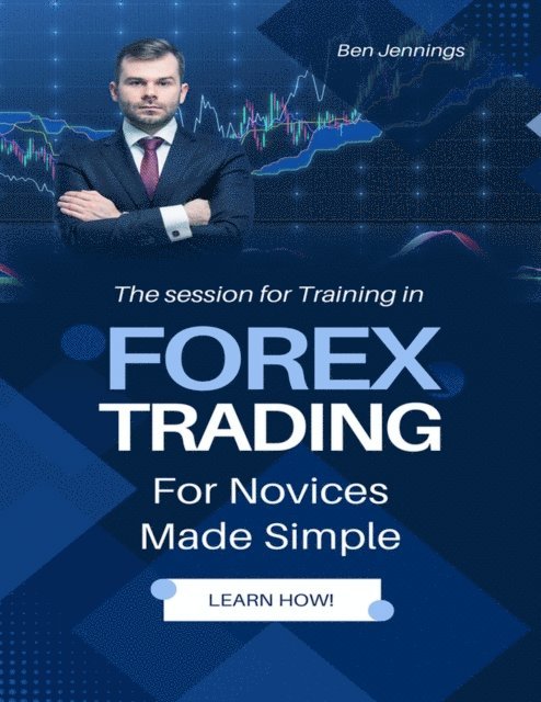 Ben Jennings - Forex Trading For Novices Made Simple, E-bok