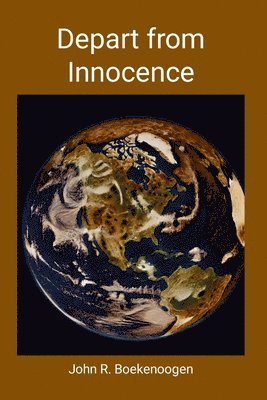 John Boekenoogen - Depart from Innocence, Häftad. Tillgänglighet: Lägg i varukorg